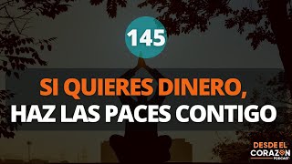 SI QUIERES DINERO HAZ LAS PACES CONTIGO