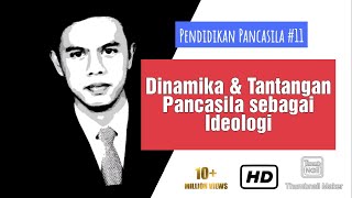 Dinamika dan Tantangan Pancasila sebagai Ideologi Negara - Pendidikan Pancasila #11