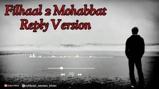 Filhaal 2 Mohabbat Official Song || Filhaal2 Reply Version Song || Filhaal2 Ringtone Status|| L4W