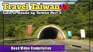 Travel Taiwan Road Video Compilation Part 2 | Mamangha sa Ganda at Linis ng Kanilang Bansa