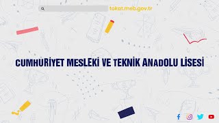 CUMHURİYET MESLEKİ VE TEKNİK ANADOLU LİSESİ - TOKAT İL MİLLİ EĞİTİM MÜDÜRLÜĞÜ