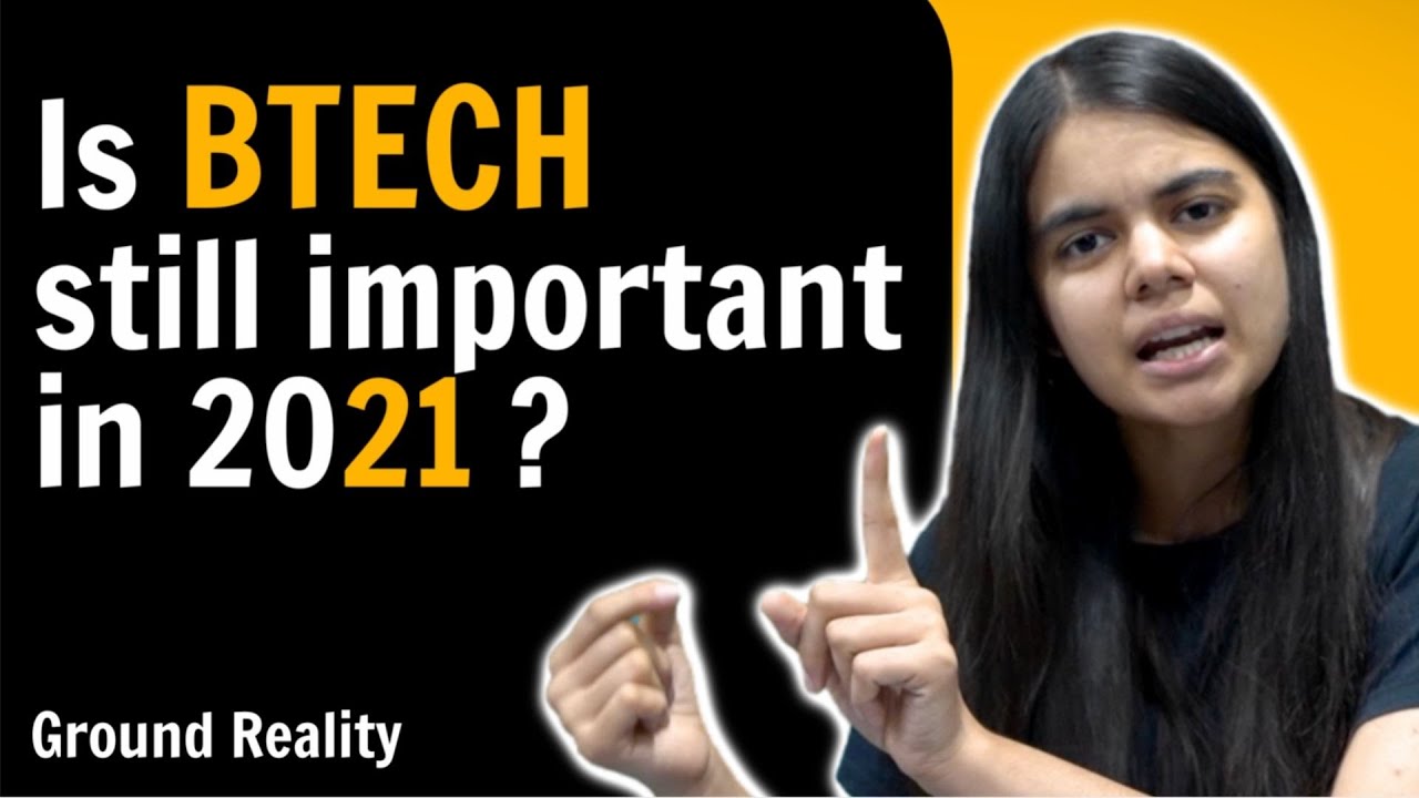 Is BTech Worth It In 2021 ? | Or Should You Choose BCA/BSc ? - YouTube