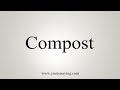 How To Say Compost