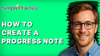 How to Create a Progress Note in SimplePractice [2026 Full Guide]