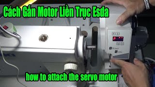 Cách Gắn Motor Esda Liền Trục Tiết Kiệm Điện Cho Máy May Công Nghiệp |#nganhmaymac