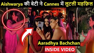 Aishwarya Rai Bachchan Daughter Aaradhya Bachchan INSIDE VIDEO From Cannes Film Festival 2022