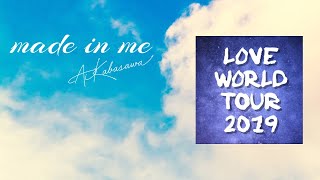 【made in me】LOVE WORLD tour 2019 end roll