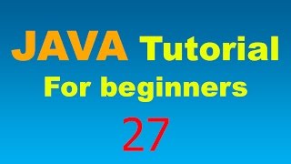 Java Tutorial for Beginners - 27 - Main method