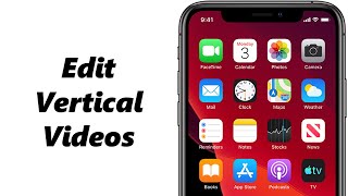 How To Edit & Export Vertical Videos In iMovie On iPhone