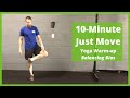 Just Move - Follow Along Yoga Warm-up Balancing Bias Routine