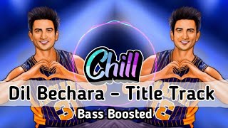 Dil Bechara – Title Track ( Bass Boosted ) Sushant Singh Rajput | Sanjana Sanghi | Chill HD