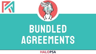 HaloPSA | Bundled Agreements