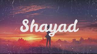 Shayad (Lofi) version.