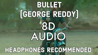 Bullet Song 8D | George Reddy | Use Ear/Headphones Necessarily