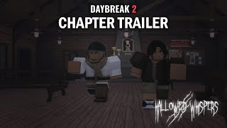 HALLOWED WHISPERS | DAYBREAK 2 | CHAPTER TRAILER