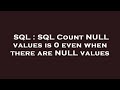 SQL : SQL Count NULL values is 0 even when there are NULL values