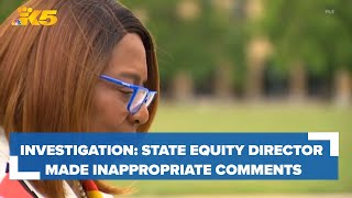 State investigation finds equity director made inappropriate comments, unreasonable requests