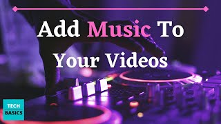 How to Add Music to Your Video | How to Add Background Music to Your Videos in  [Windows 10]