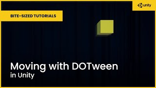 Moving with DOTween in Unity | Bite-Sized Tutorials