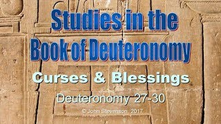 Deuteronomy 27-30: Curses \u0026 Blessings