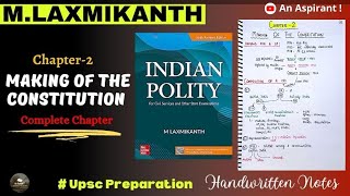 Chapter 2 -- Making of the Constitution|| Indian Polity by M. Laxmikanth || Handwritten notes