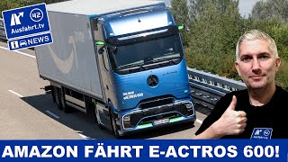 Amazon orders 200 Mercedes-Benz eActros 600 electric trucks | AusfahrtTV News