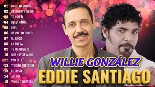 La mejor música de Salsa de, Willie Gonzales, Eddie Santiago 🌟 Salsa Para Bailar Exitos 70s 80s 90s