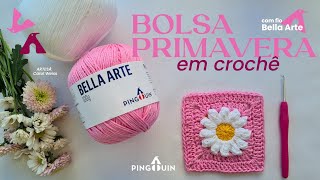 Bolsa Primavera em crochê feita com o fio Bella Arte