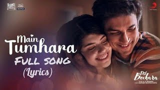 Main Tumhara – Dil Bechara | Full song with Lyrics | Sushant, Sanjana |A.R. Rahman