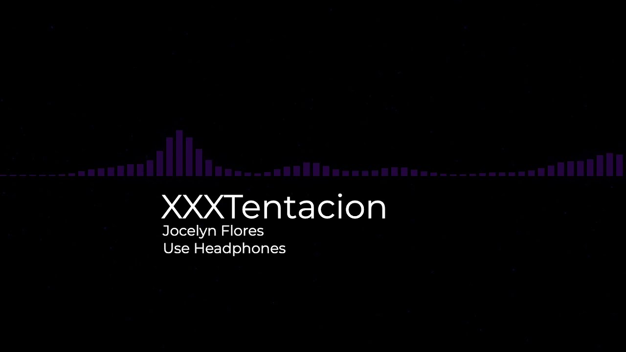 Xxxtentacion Jocelyn Flores Audio