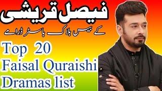 Faisal Quraishi Top 20 Dramas List