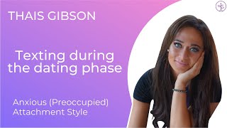 Texting Expectations & Challenges for Anxious (Preoccupied) Attachment in Dating Phase