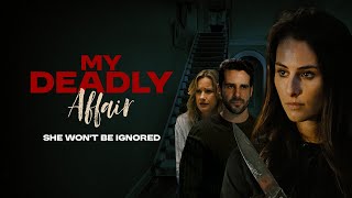 My Deadly Affair (2025) | FULL THRILLER MOVIE | Cassidy Espinola | Mark Piller | Eric Roberts