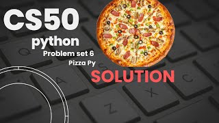 CS50P Problem Set 6: Pizza