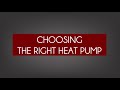 How do I choose the right heat pump?