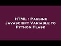 HTML : Passing Javascript Variable to Python Flask