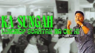 KA SUNGAH LUNGNOP SUAHTAK NA OIM HI - KHAI | Psalm Worship