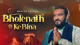 Bholenath Ke Bina (Official Video) | Master Saleem | Raviraj | Jamie | Shivratri Special Hindi Songs