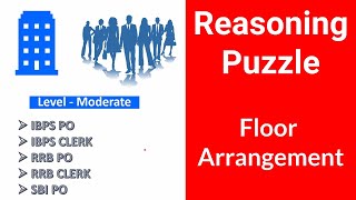Expected Reasoning Puzzle Floor Arrangement with Parameter for IBPS PO PRE | IBPS CLERK PRE