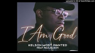 Kelson Most Wanted – I am Good (Feat. Paulelson) (Áudio Oficial)