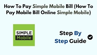 How To Pay Simple Mobile Bill (How To Pay Mobile Bill Online Simple Mobile)