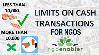 LIMITS ON CASH TRANSACTIONS FOR NGOS