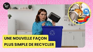 Une nouvelle façon plus simple de recycler | MAJ