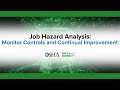 Job Hazard Analysis: Monitor Controls and Continual Improvement