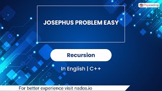 Josephus Problem Easy | Module : Recursion | In English | CPP | Video_32