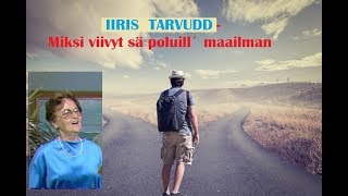 Miksi viivyt sä poluill´ maailman -   IIRIS  TARVUDD (1965)