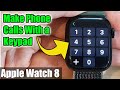Apple Watch 8: How to Use the Keypad To Make a Phone Call