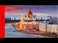 Budapest Hungary -16 Best Places To Visit | Travel Video