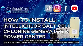 How to Install the Pentair IntelliChlor IC40 Salt Cell \u0026 Power Center