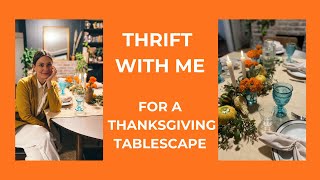 THRIFT WITH ME for a Thanksgiving Tablescape 🦃 🍽 🥘| Tiny Acorn